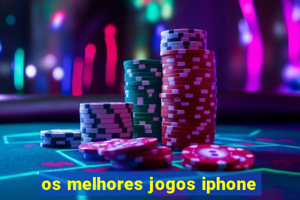 os melhores jogos iphone